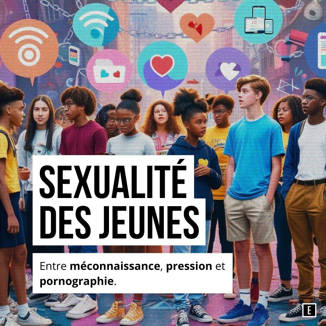 Sexualité des jeunes : Entre méconnaissance, pression et pornographie