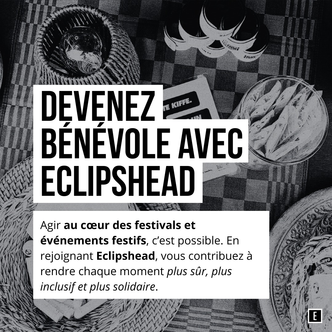Devenez bénévole avec Eclipshead : prévention et solidarité en festivals