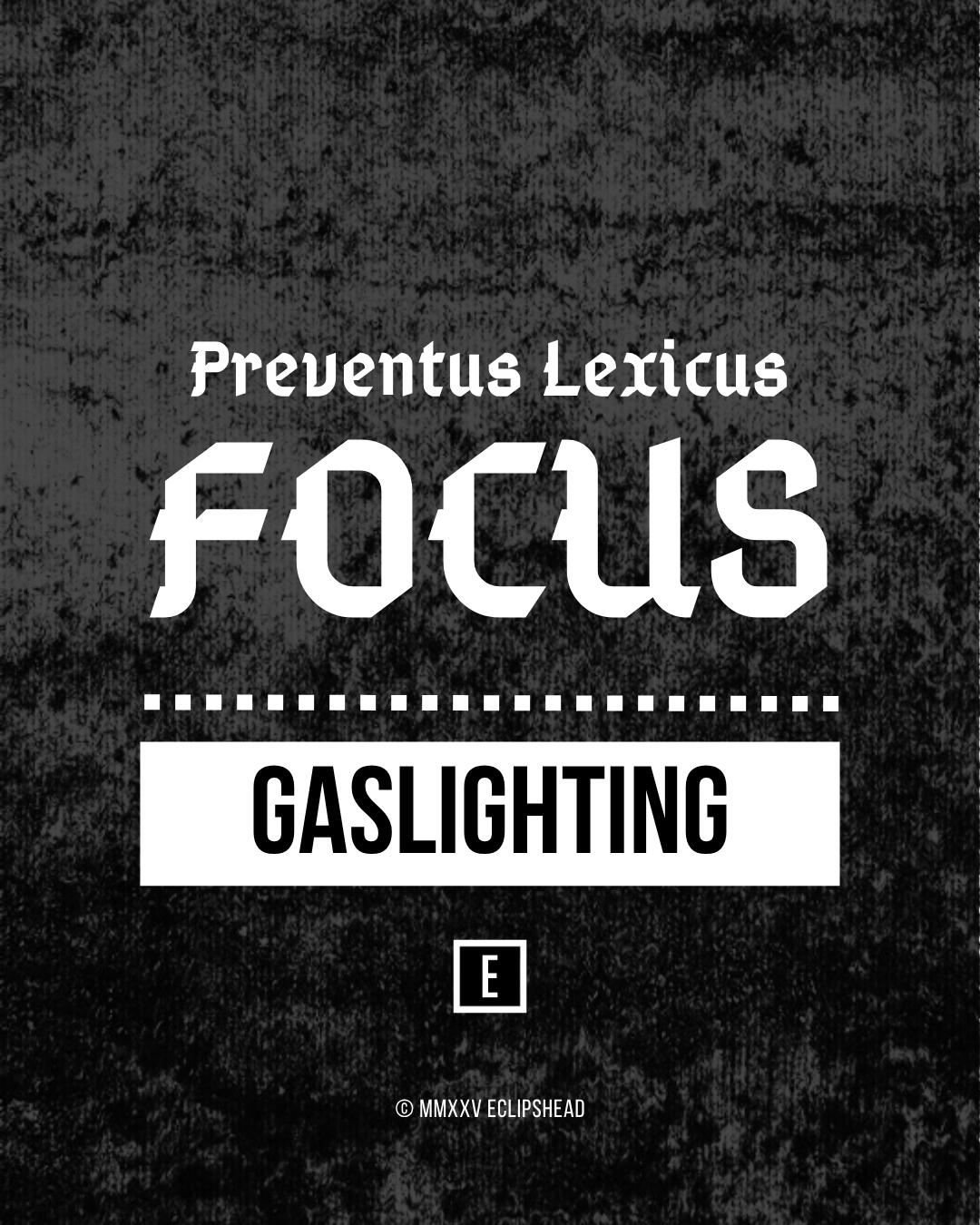 Focus sur : Gaslighting
