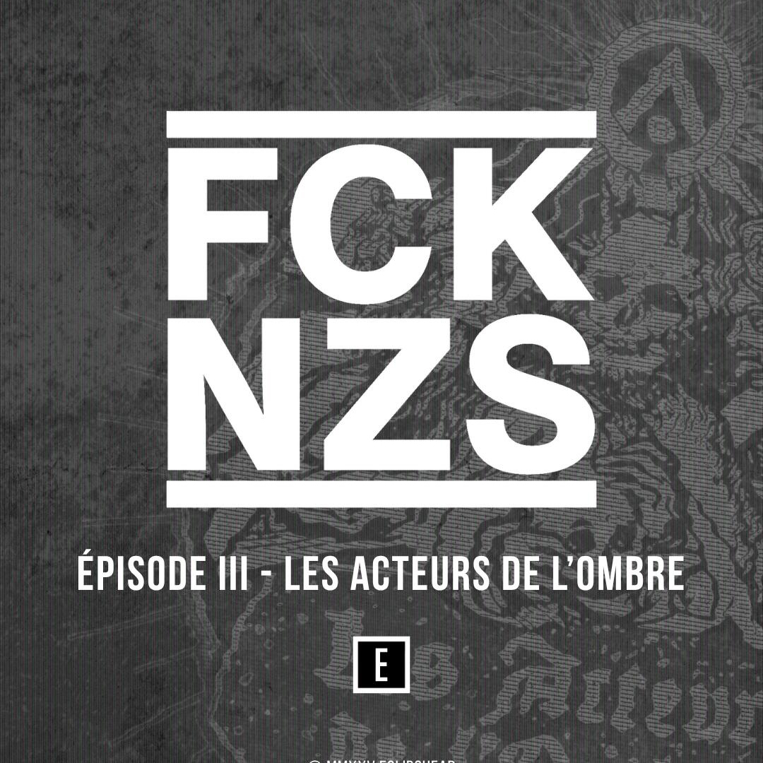 Les Acteurs de l'Ombre Productions : FCK NZS – Episode 3
