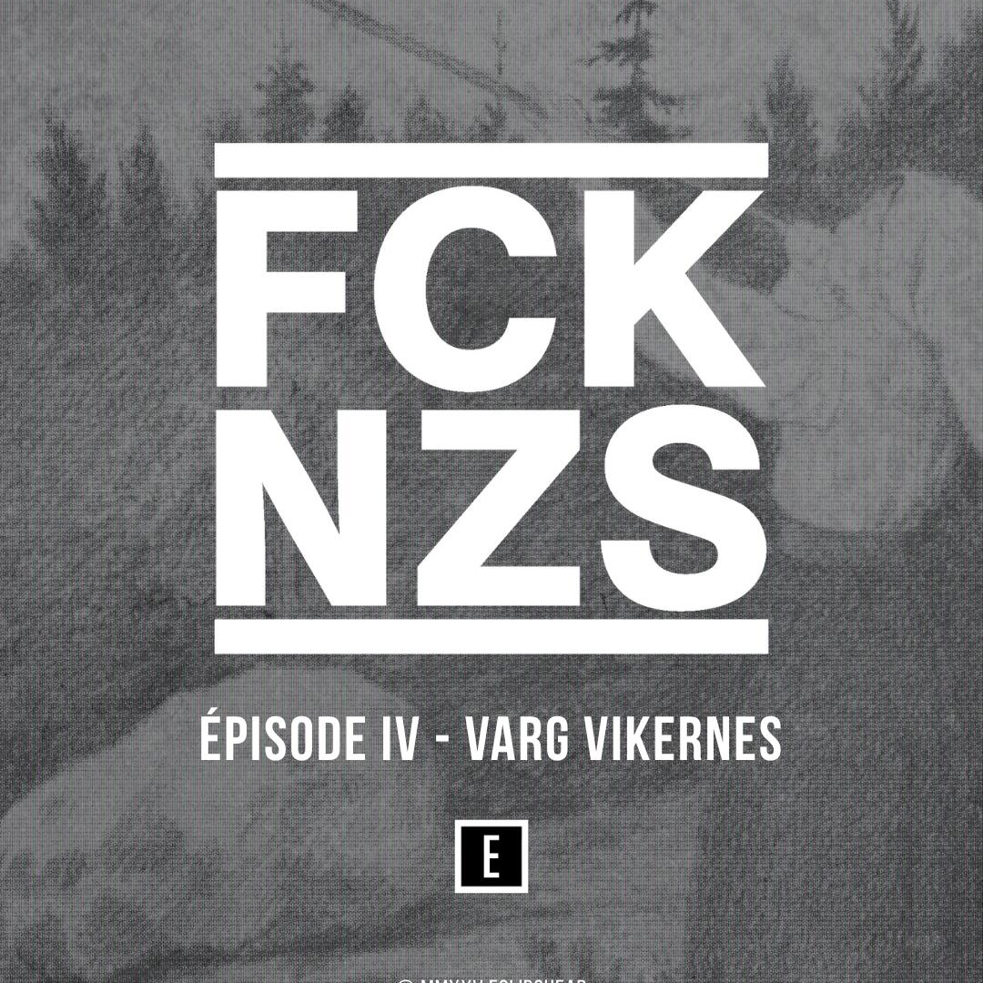 Varg Vikernes : FCK NZS – Episode 4