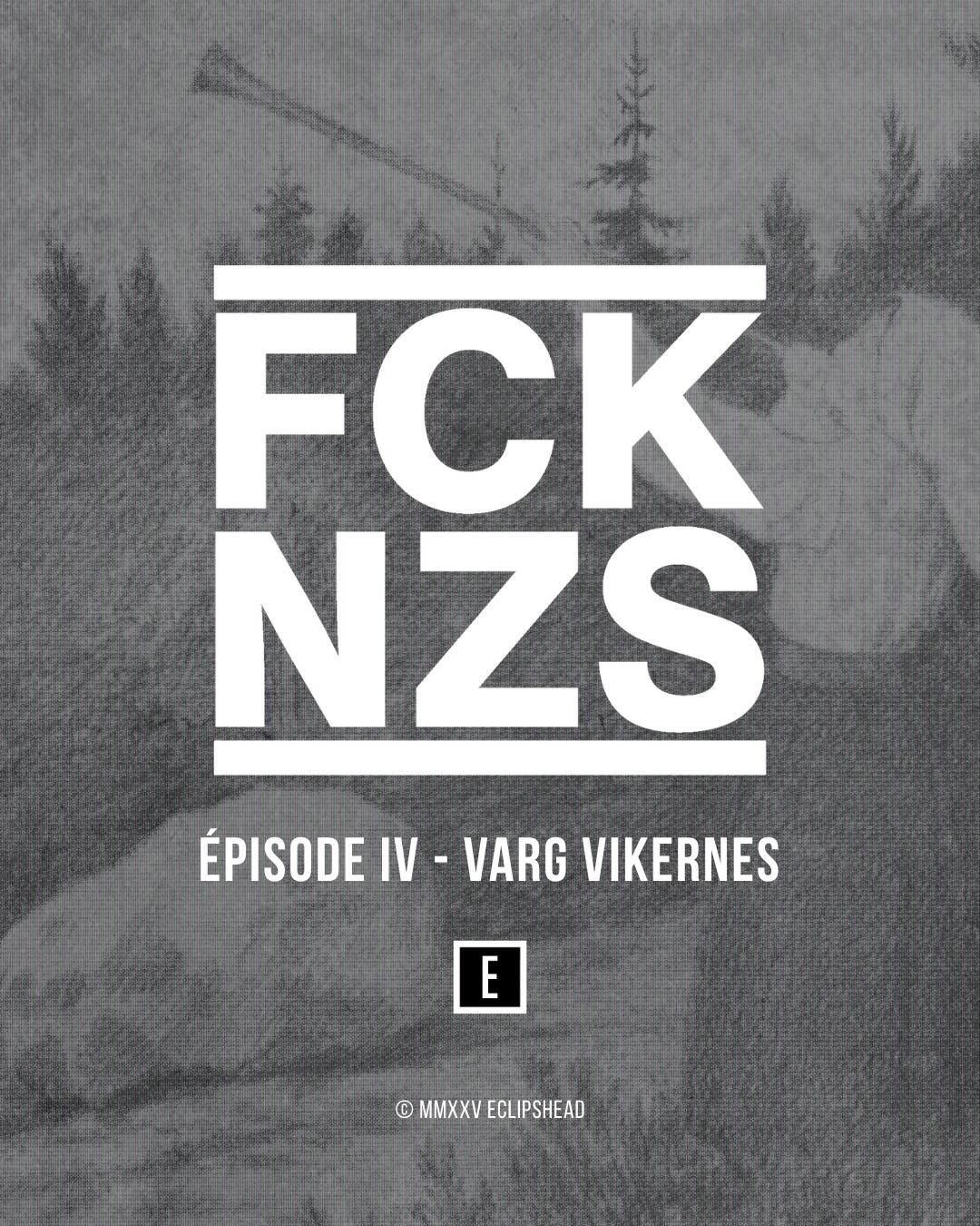 FCK NZS – Episode 4 : Varg Vikernes