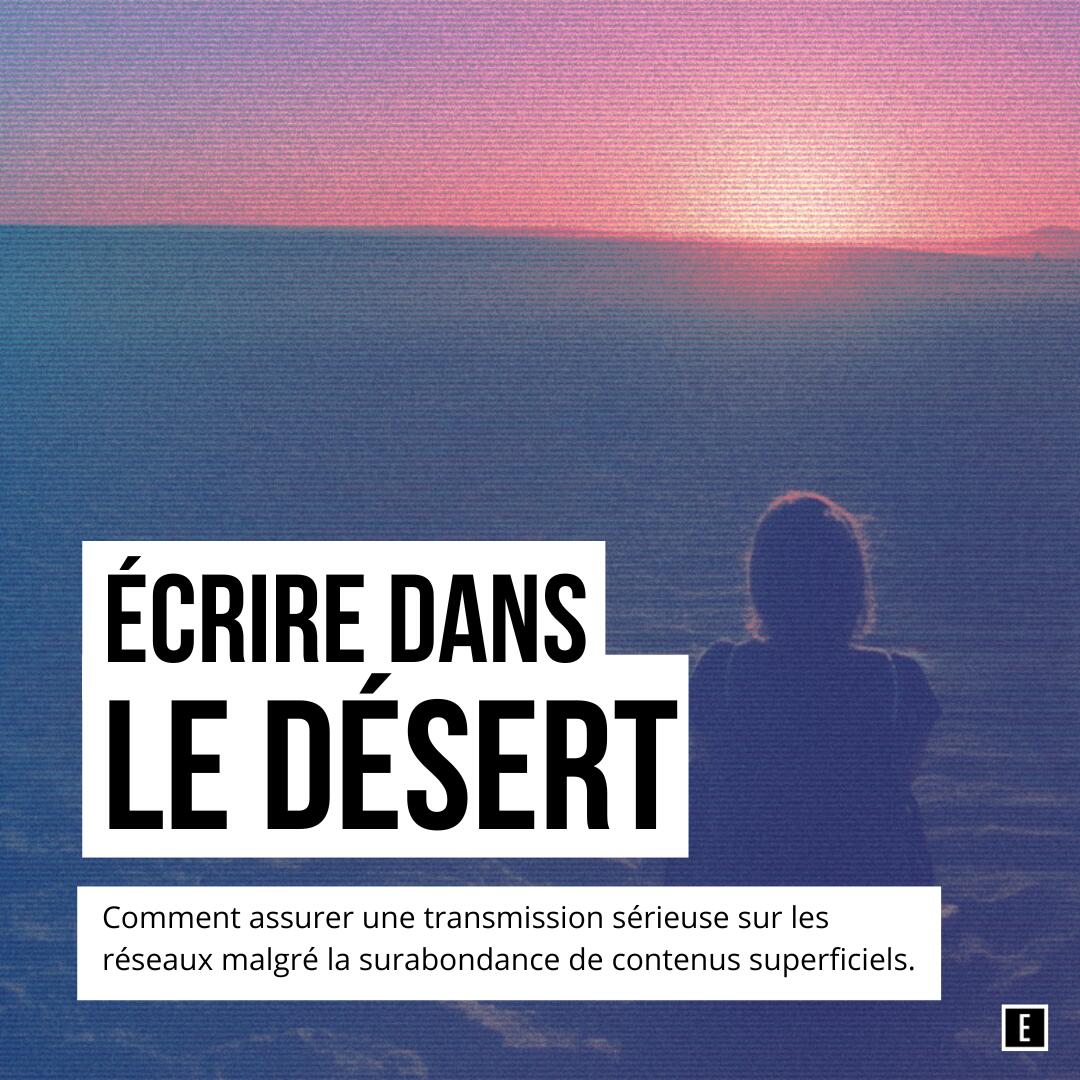 Transmission sérieuse sur les réseaux : écrire dans le désert